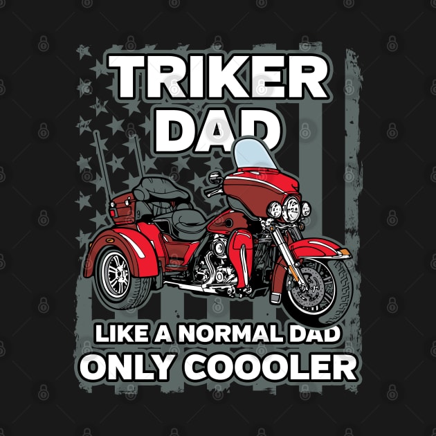 Triker Dad Cooler Than a Normal Dad by RadStar