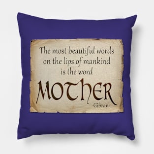 MOTHER the most beautiful word Pillow