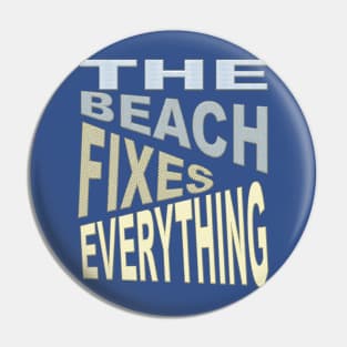 The Beach Fixes Everything Vacation Vibes Quote Pin