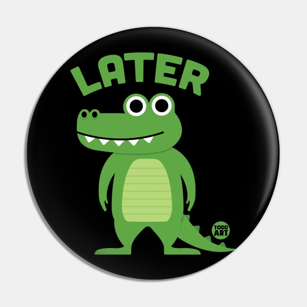 LATER GATOR Pin by toddgoldmanart