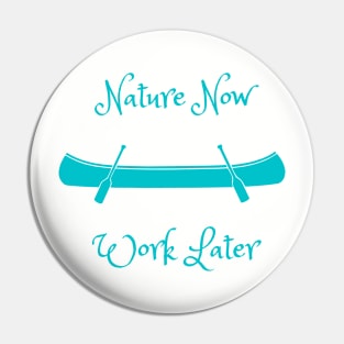 Nature now work later Pin