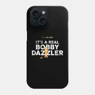 The Curse of Oak Island It_s a Real Bobby Dazzler Phone Case