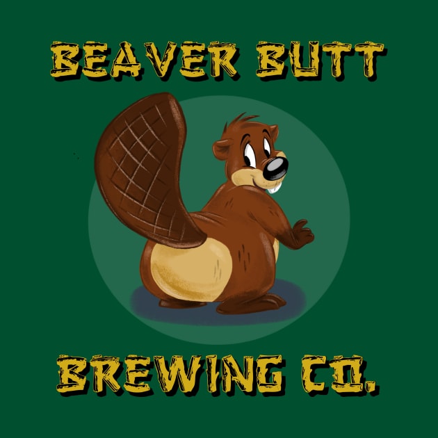 Beaver Butt Brewing Co. by LockheedSkunk