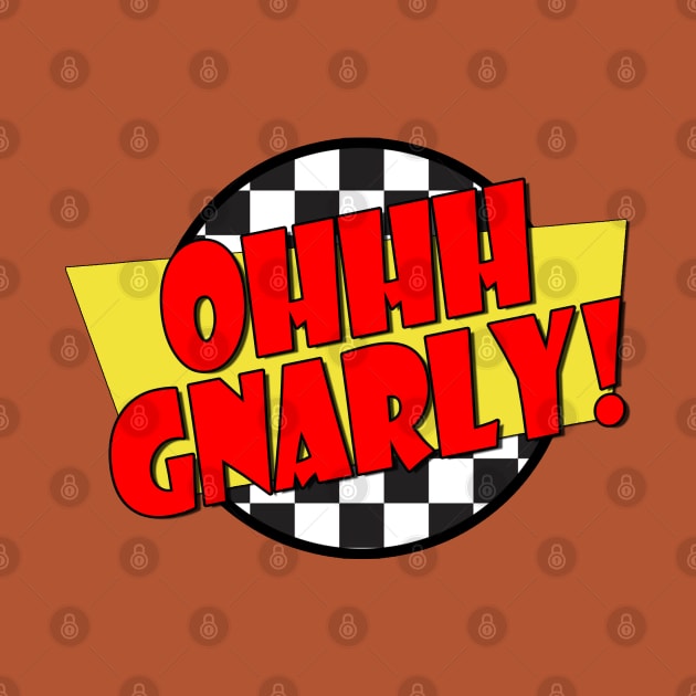 Ohhh Gnarly! - (Spicoli Quote) - Fast Times Style Logo by RetroZest