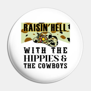 Raisin' Hell With The Hippies & Cowboys Flower Pin