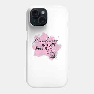 Kindness is a gift pass it on quote gift Phone Case