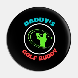 Daddy's Golf Buddy Pin