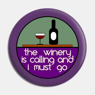 The Winery is Calling and I Must Go Pin