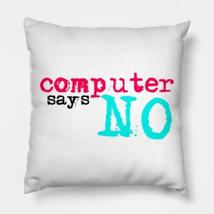 Computer says no - tiktok Pillow