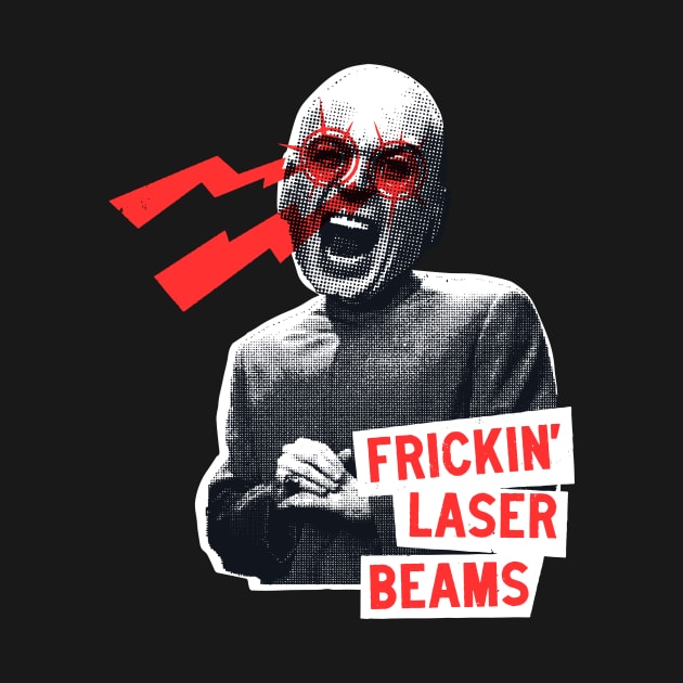 Frickin Laser Beams by sombreroinc