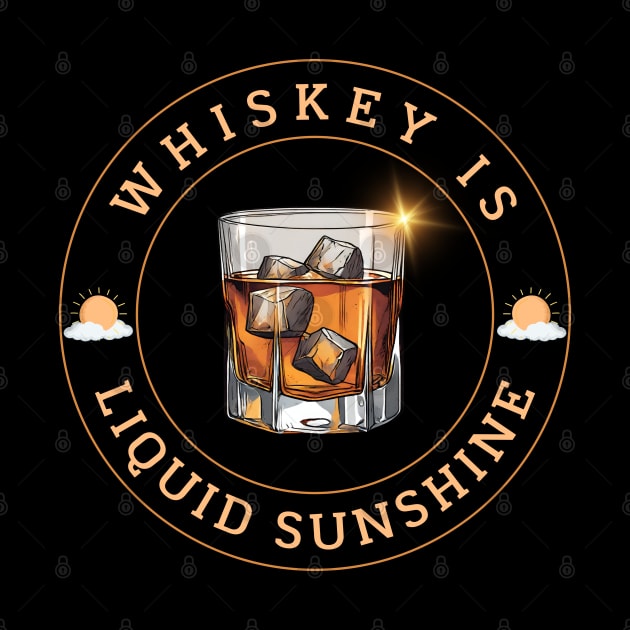 Whiskey Is Liquid Sunshine by Kenny The Bartender's Tee Emporium