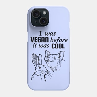 I was vegan before it was cool! Phone Case