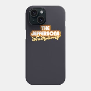 The Jeffersons: We're Moving on Up Phone Case