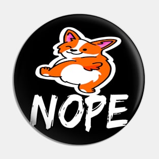 Nope - Corgi (51) Pin