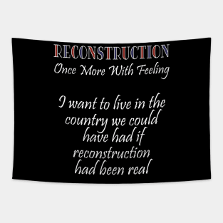 Reconstruction - Once more with feeling Tapestry