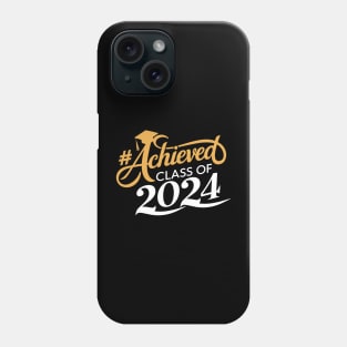 Achieved Class Of 2024 Graduation Graduate Men Women Kids Phone Case