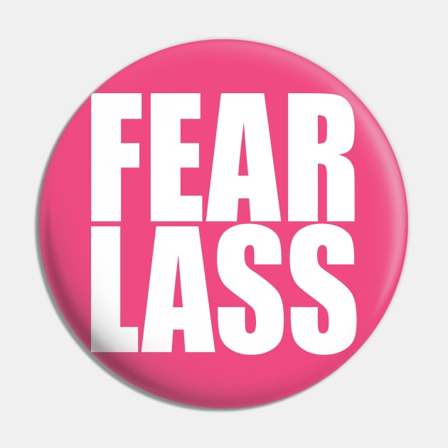 Fear Lass Pin by TransmitHim