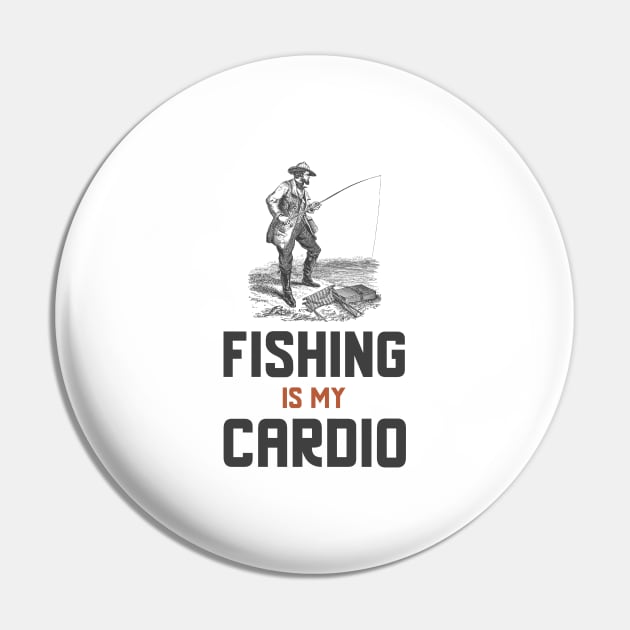 Fishing Is My Cardio Pin by Jitesh Kundra