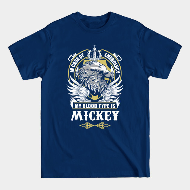 Disover Mickey Name T Shirt - In Case Of Emergency My Blood Type Is Mickey Gift Item - Mickey - T-Shirt