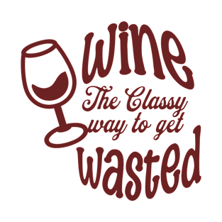 Wine The Classy Way to get Wasted T-Shirt