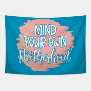 Mind Your Own Motherhood! Tapestry