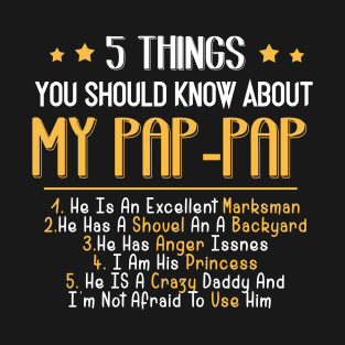 5 Things You Should Know About My Daddy Fathers Day Tshirt MY PAP-PAP T-Shirt