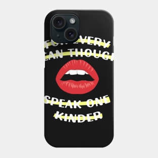 For Every Mean Thought, Speak One Kinder Gifts for men women Phone Case