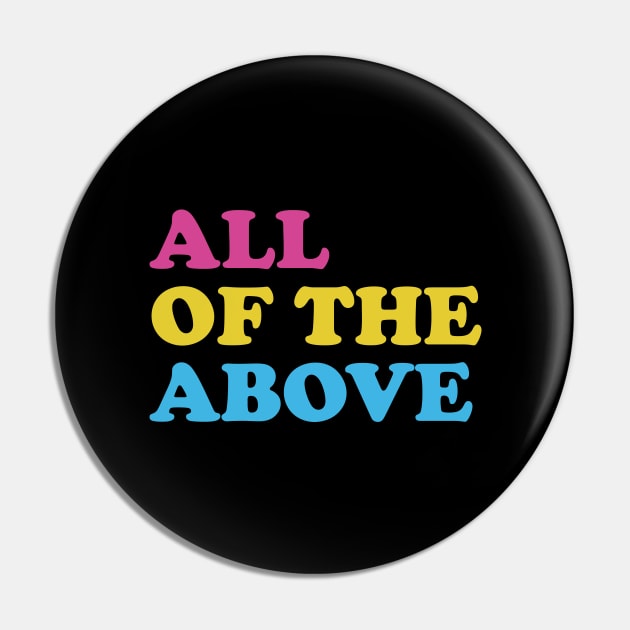 All of the Above Pansexual Pride Proud Pan Funny LGBTQ Pin by Kiwi Queen