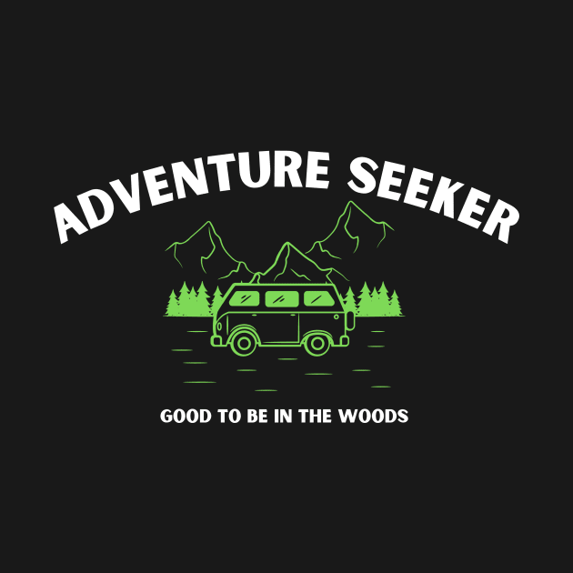 NEW ADVENTURE SEEKER - Good To Be in the Woods by Jled