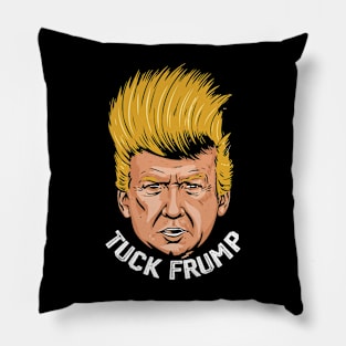 Tuck Frump Funny Anti-Trump Design Pillow