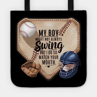 My Boy Might Not Always Swing But I Do So Tote