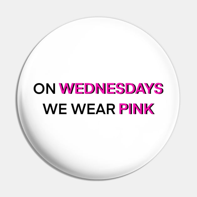 On Wednesdays We Wear Pink Mean Girls Movie Quote Pin by DesertCactusRose