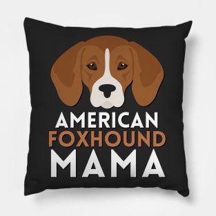 American Foxhound Mama Life is better with my dogs Dogs I love all the dogs Pillow