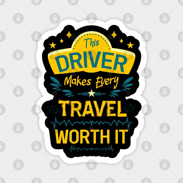 This driver makes every travel worth it 03 Magnet by HCreatives