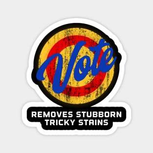 Vote Removes stubborn tricky stains Magnet