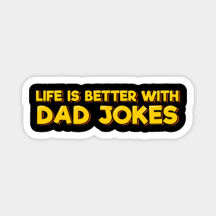 Life is Better with Dad Jokes Magnet