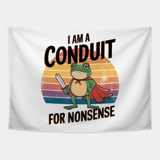 I'M A CONDUIT FOR NONSENSE Tapestry