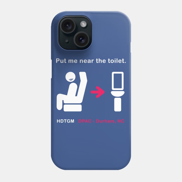 Put Me Near The Toilet Phone Case by How Did This Get Made?