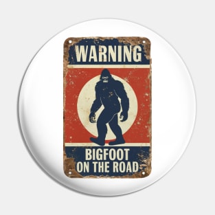 Bigfoot Road Warning Pin