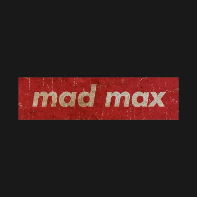 Mad Max - SIMPLE RED VINTAGE by GLOBALARTWORD