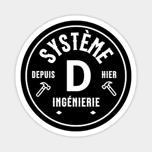 System D - The French System of Whatever Works! Magnet