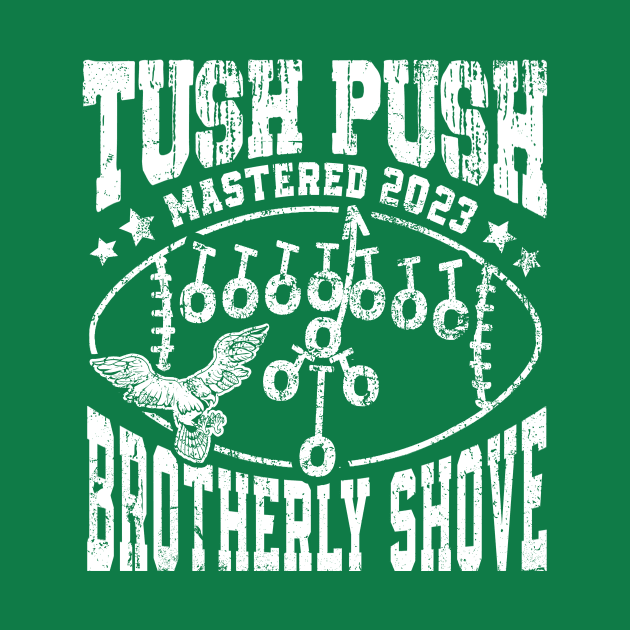 The Tush Push Eagles Brotherly Shove mastered 2023 by HannessyRin