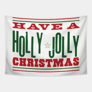 Have A Holly Jolly Christmas (text) Tapestry