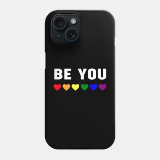 Be You LGBT Flag Gay Pride Month Phone Case