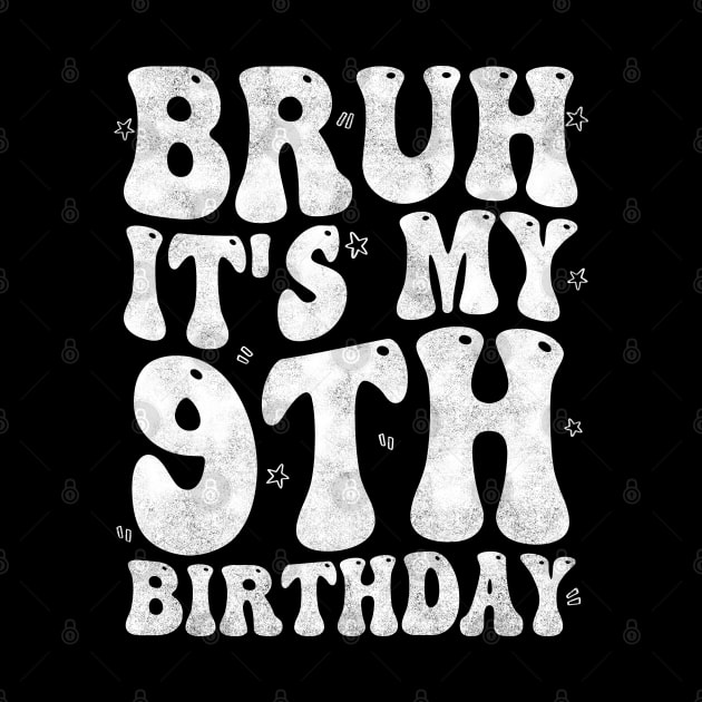 Bruh It's My 9th Birthday 9 Year Old Birthday, kids 9th Birthday by BenTee