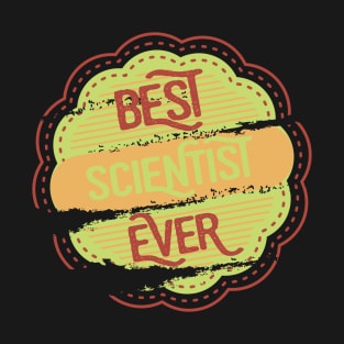 Best Scientist Ever T-Shirt