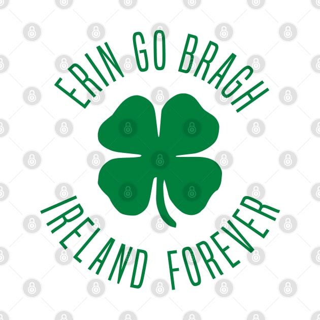 Erin Go Bragh Ireland Forever by Stacks