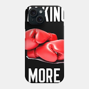 Less Talking More Boxing Phone Case