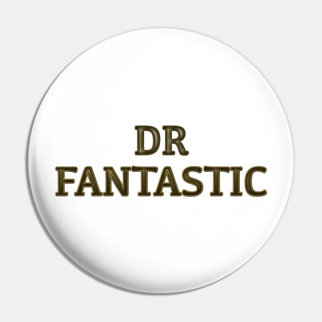 Dr Fantastic Pin by IBMClothing