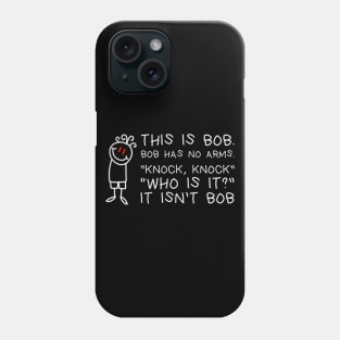 Sarcasm Sayings - This is Bob Phone Case